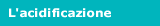 meccanismo di acidificazione